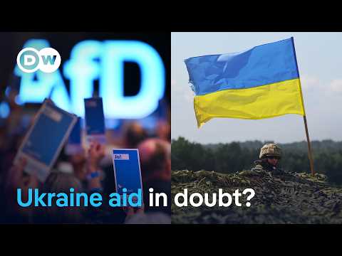 Could the AfD election win weaken Germany's support for Ukraine? | DW News
