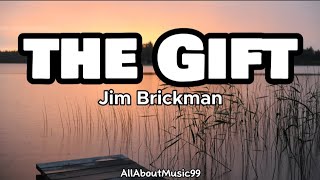The Gift - Jim Brickman (Lyrics)