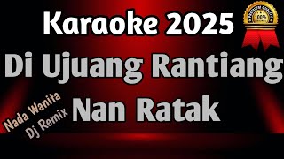 Download lagu DI UJUANG RANTIANG NAN RATAK (Dj Remix) Karaoke Minang Nada Wanita Terbaru Live HD mp3 Download lagu DI UJUANG RANTIANG NAN RATAK (Dj Remix) Karaoke Minang Nada Wanita Terbaru Live HD mp3