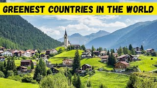 Top 10 Greenest Countries In 2023