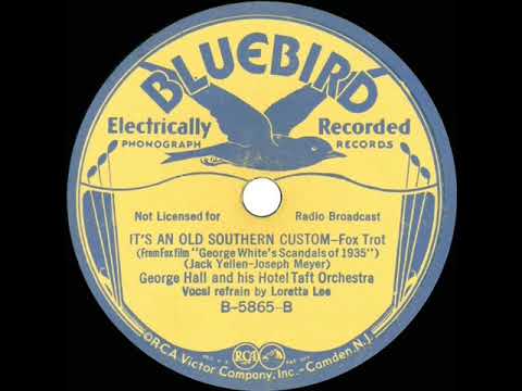 1935 George Hall - It's An Old Southern Custom (Loretta Lee, vocal)