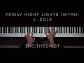 J.  Cole - Friday Night Lights | The Theorist Piano Cover