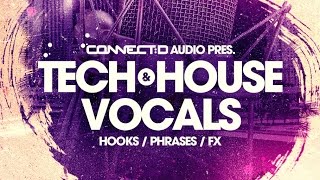 Video thumbnail for Tech & House Vocals - House Vocal Loops & Samples - CONNECT:D Audio by Loopcloud