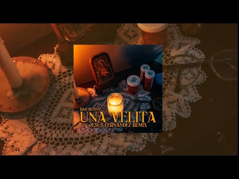 Bad Bunny - Una Velita (Jesús Fernández Remix)