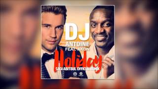 Dj Antoine Ft. Akon -  Holiday (Sagi Abitbul Remix)