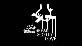 Andy Williams Speak Softly Love from The Godfather