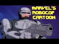 RoboCop The Animated Series An Almost Forgotten Marvel Show