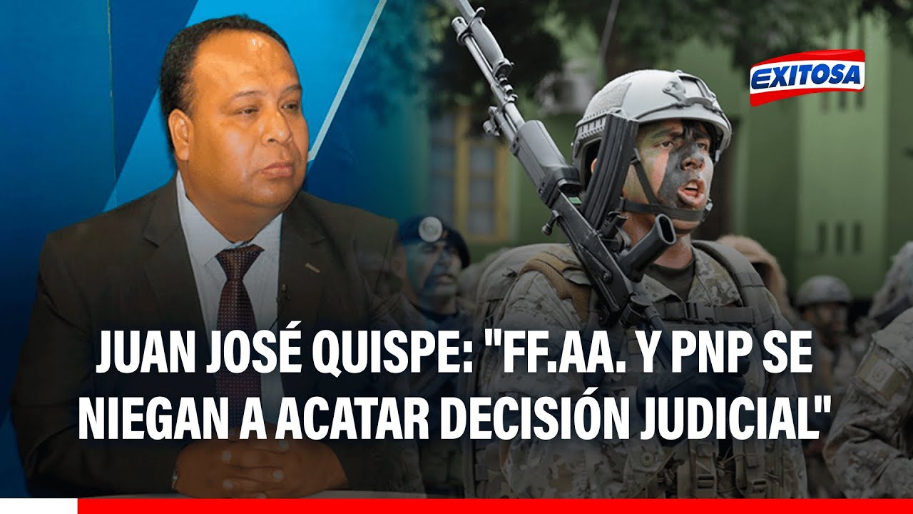🔴🔵 Juan José Quispe: "FF.AA. y PNP niegan cumplir decisión judicial"