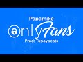 PapaMike - OnlyFans (Prod. TuboyBeats)