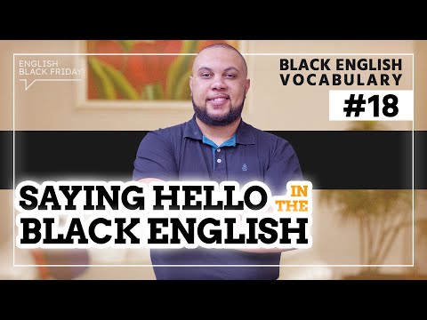 SAYING HELLO IN  BLACK ENGLISH | Black English Vocabulary #18