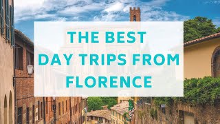 What are the best day trips from Florence?