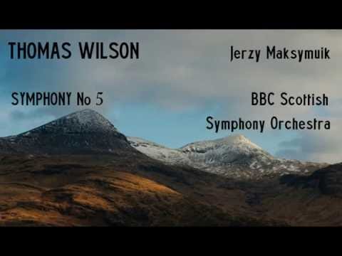 Thomas Wilson: Symphony No 5 [Maksymiuk-BBC SSO]