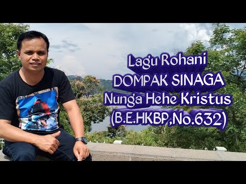 DOMPAK SINAGA - NUNGA HEHE KRISTUS, B.E.HKBP.No.632  (Music Video)