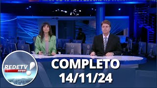 RedeTV News (14/11/24) | Completo