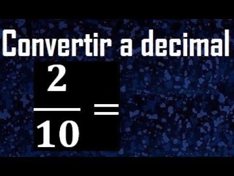 2/10 a decimal , convertir fraccion a decimal
