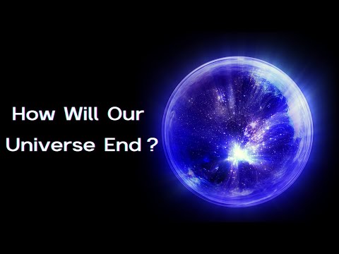 How Will Our Universe End ? Five Ways The Universe Could End | End of The Universe | The Universe