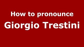 How to pronounce Giorgio Trestini