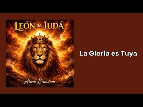La Gloria Es Tuya - Alicia Brandam
