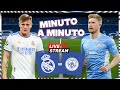 ⏱ MINUTO A MINUTO | Real Madrid - Manchester City | Champions League