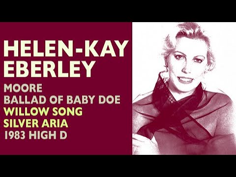 Helen-Kay Eberley - Moore: THE BALLAD OF BABY DOE, Willow Song & Silver Aria, 1983 High D
