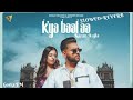 Kya Baat Aa | Karan Aujla | Full Song | (Slowed+Reverb) | Audio 🎵 | Gori,s FM