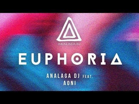 ANALAGA DJ Feat. Aoni - Euphoria
