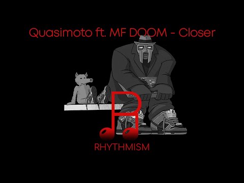 Quasimoto ft. MF DOOM - Closer Lyrics