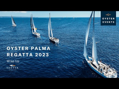 Oyster Palma Regatta 2023 Wrap Up | Oyster Yachts