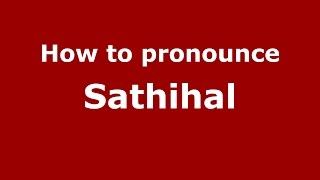 How to pronounce Sathihal