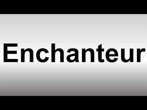 How to Pronounce Enchanteur