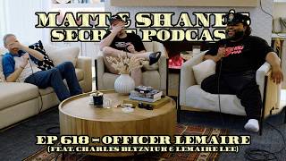 Ep 618 - Officer Lemaire (feat. Charles Blyzniuk & Lemaire Lee)