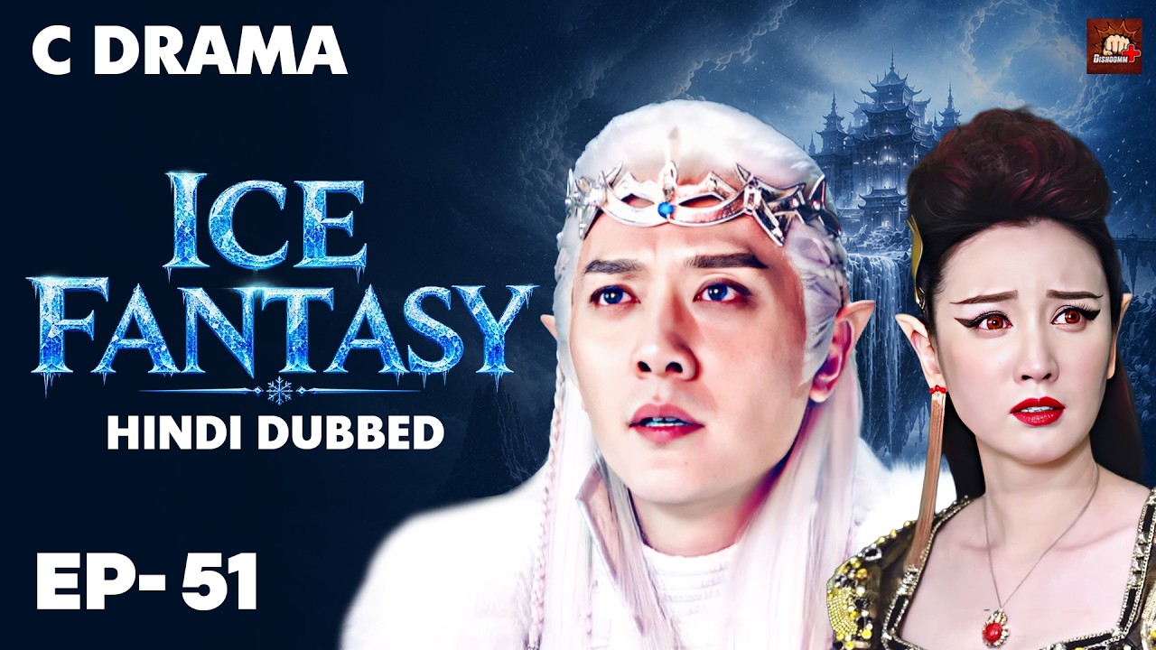Ice Fantasy – Ep #51 | Hindi Dubbed + English Subtitles | Chinese Fantasy Adventure Web Series