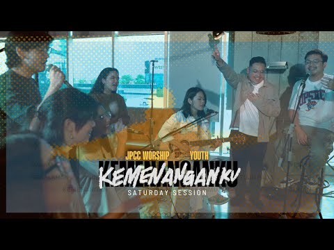 Kemenanganku (Saturday Session) - JPCC Worship Youth