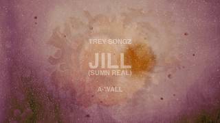 Trey Songz - Jill (Sumn Real) [Official Audio]