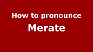 How to pronounce Merate