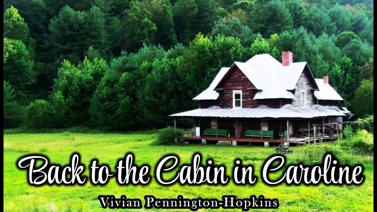 Back to My Cabin in Caroline