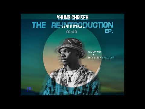 10 yhung chriseh JOURNEY FT ZECK DIZZY & PLIZ DEE