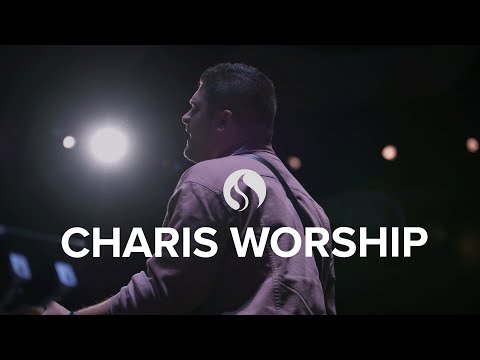 Charis Worship - May 3, 2024