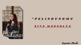 Download lagu PELINDUNGMU - ZIVA MAGNOLYA | LIRIK LAGU mp3 Download lagu PELINDUNGMU - ZIVA MAGNOLYA | LIRIK LAGU mp3