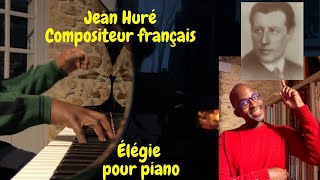 Jean Huré - compositeur français - élegie pour piano