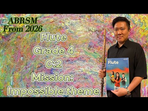 ABRSM FLUTE FROM 2026 Grade 4 C:2 Mission: Impossible Theme by So Ka Hing Mario 蘇家慶