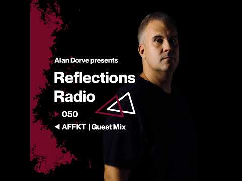 Reflections Radio 050 | Guest Mix by AFFKT