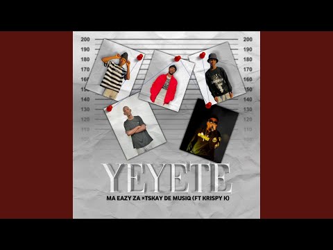 Yeyete (feat. Tskay de musiq & Krispy k)