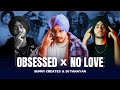 Obsessed X No Love Mashup Shubh Riar Saab Sunny Creates Latest Mashup 2023
