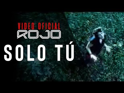 ROJO - Solo Tú (Vídeo Oficial)