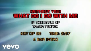 Tanya Tucker - Without You What Do I Do With Me (Karaoke)