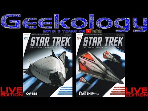 Star Trek: The Official Starships Collection 128 & 129 LIVE! - Geekology s6e30(L)