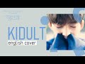 [English Cover] SEVENTEEN (세븐틴) - Kidult / 어른 아이 + ACAPELLA