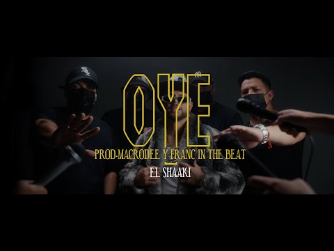 El Shaaki - OYE (Prod. Macrodee & Fran C In The Beat) (Video Oficial) #Elshaaki #Rap #Macrodee