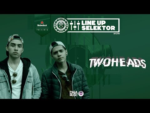Twoheads | Line Up Selektor 2017 - 2018